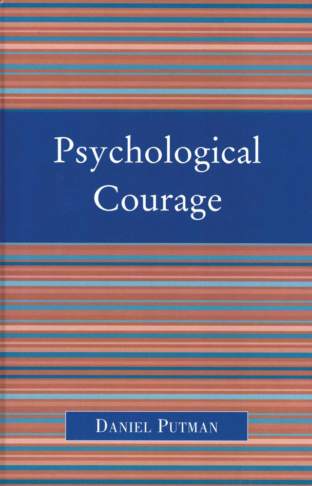 Psychological Courage by Daniel Putman
