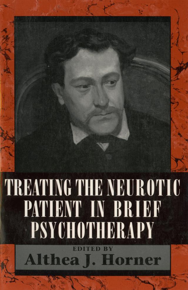 Treating the Neurotic Patient in Brief Psychotherapy by Althea J. Horner