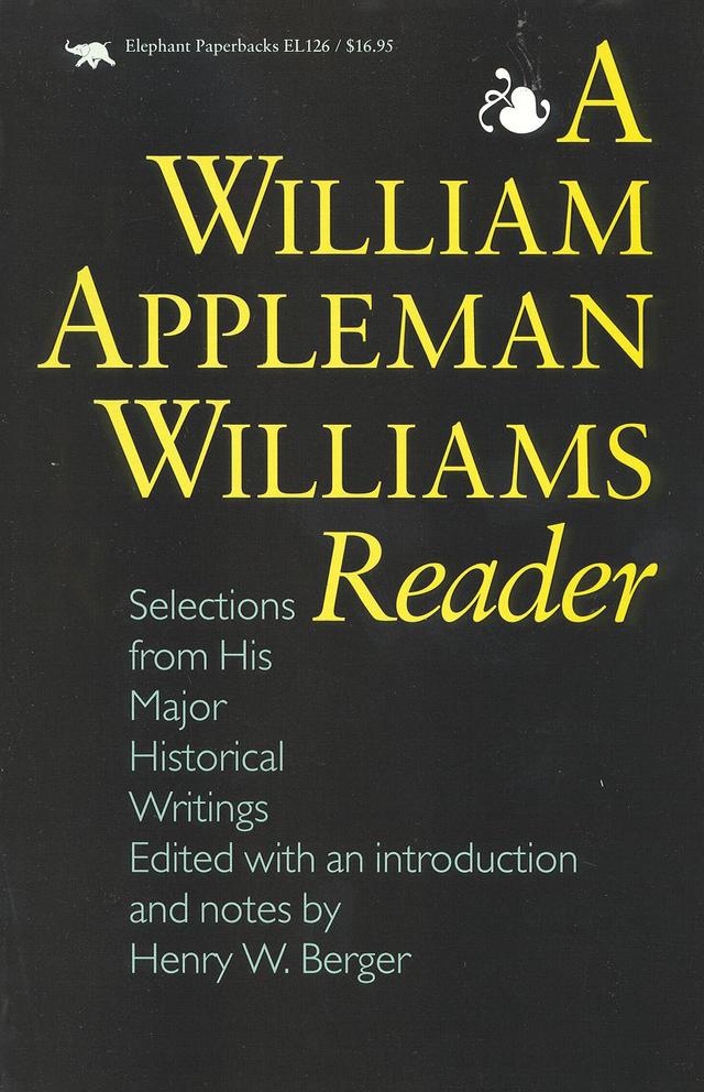 A William Appleman Williams Reader by Henry Berger