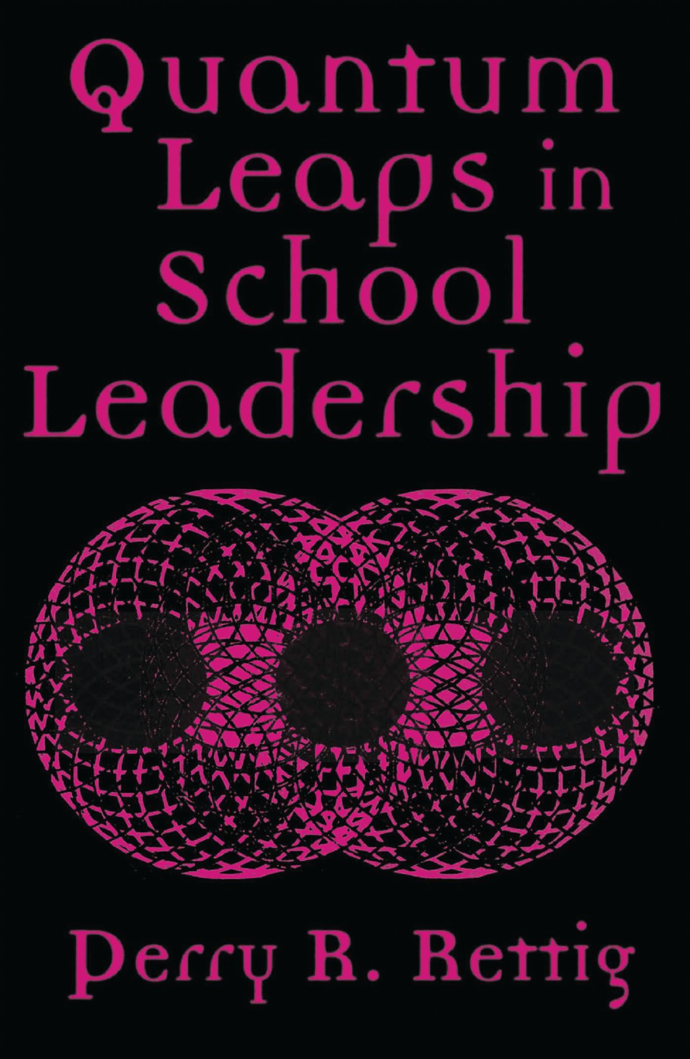 Quantum Leaps in School Leadership