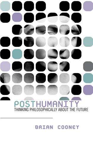 Posthumanity by Brian Cooney