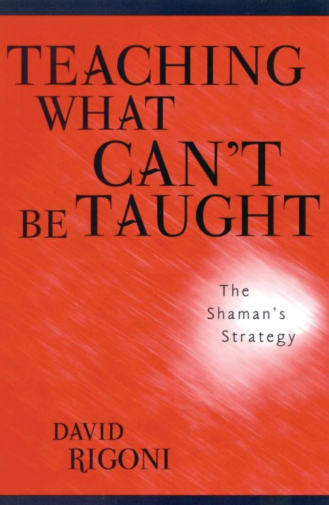Teaching What Can't Be Taught by David Rigoni