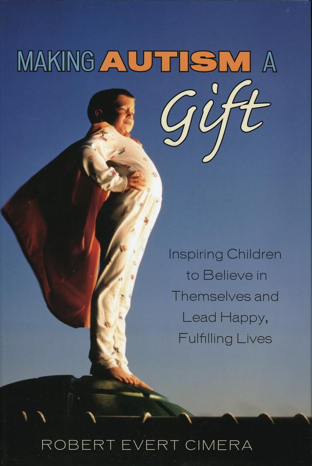 Making Autism a Gift by Robert Evert Cimera