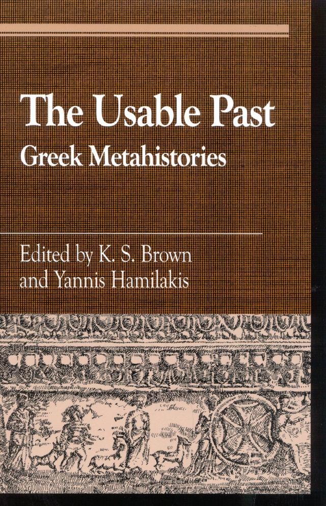 The Usable Past by K. S. Brown, Yannis Hamilakis