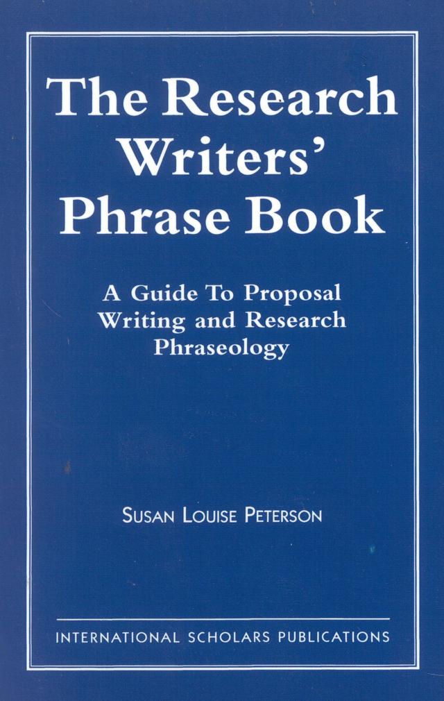 The Research Writer's Phrase Book by Susan Louise Peterson