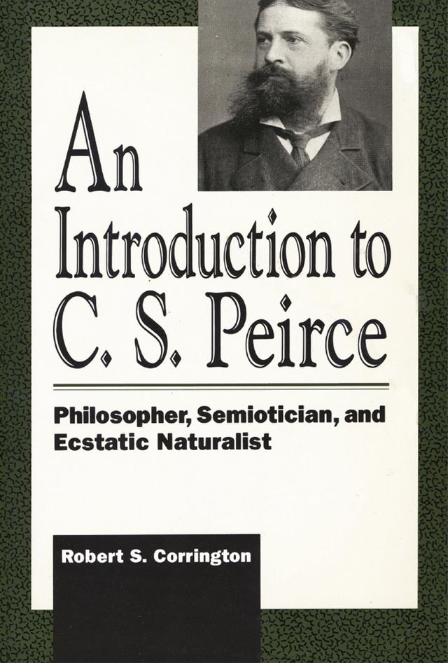 An Introduction to C. S. Peirce by Robert S. Corrington