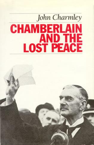 Chamberlain and the Lost Peace by John Charmley