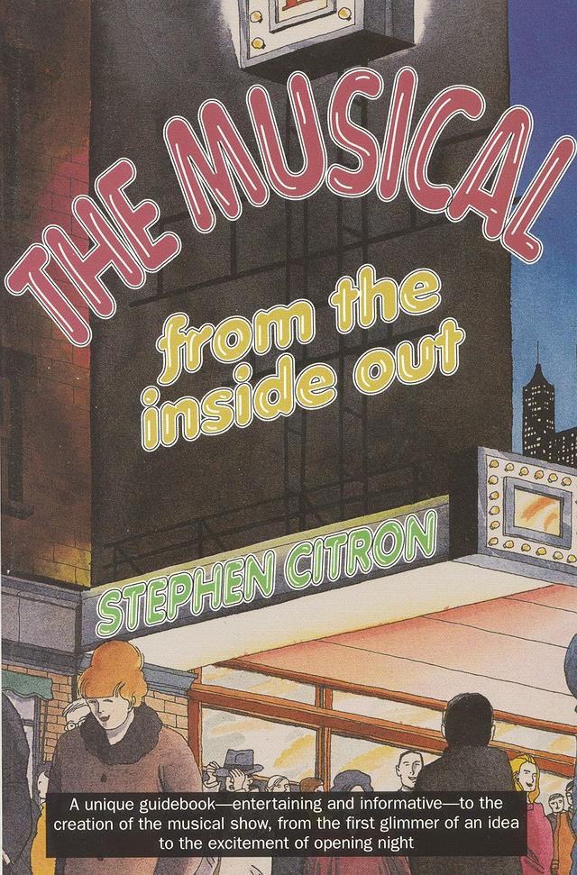 The Musical from the Inside Out by Stephen Citron