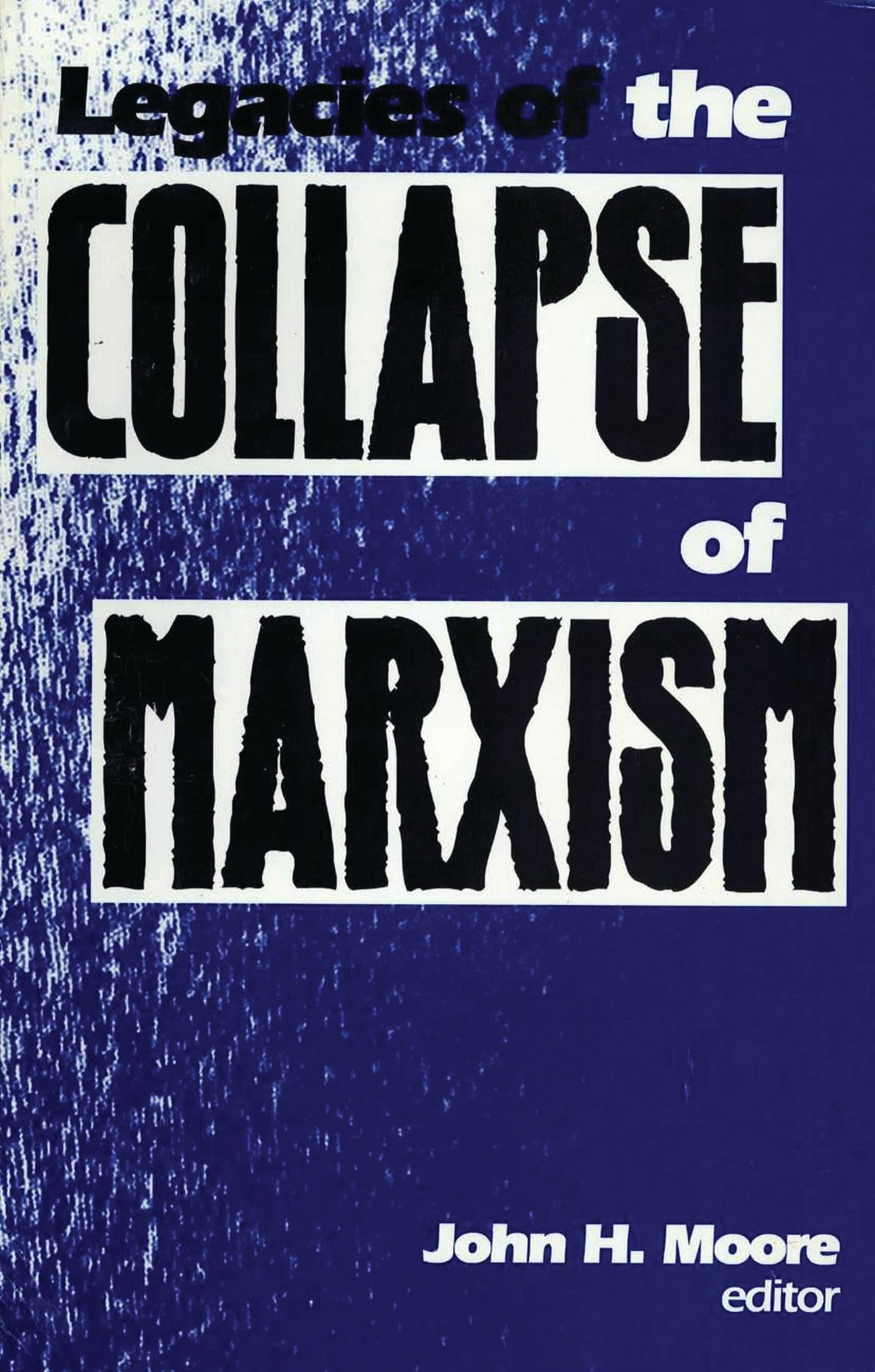 Legacies of the Collapse of Marxism