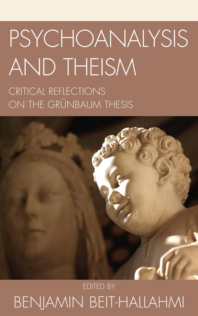 Psychoanalysis and Theism by Adolf Grünbaum, Benjamin Beit-Hallahmi, Carlo Strenger, David Livingstone Smith, Harriet Lutzky, Jerry S. Piven, Michael P. Carroll, Ralph W. Hood Jr.