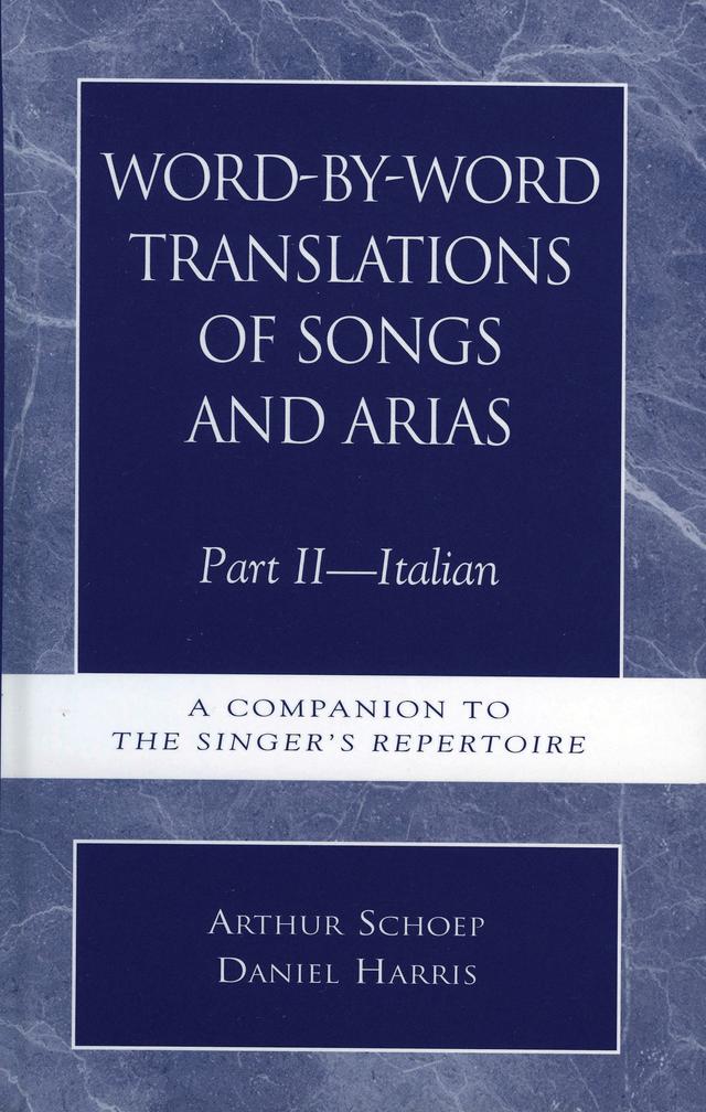 Word-by-Word Translations of Songs and Arias, Part II by Arthur Schoep, Daniel Harris