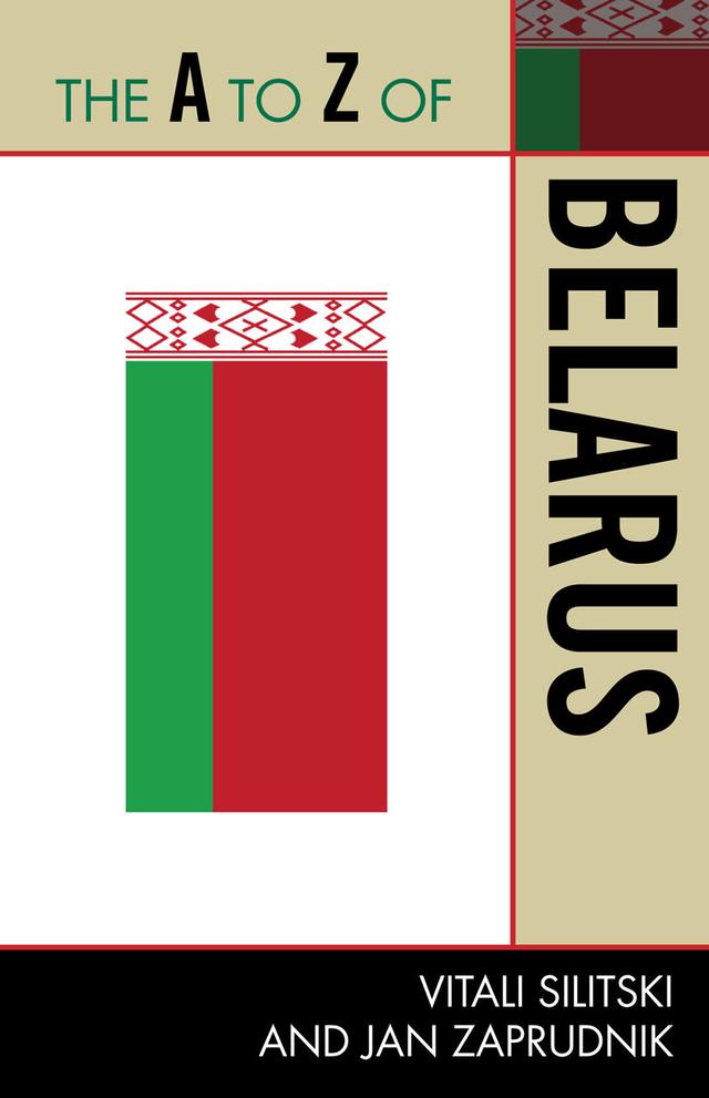 The A to Z of Belarus by Jan Zaprudnik, Vitali Silitski Jr.