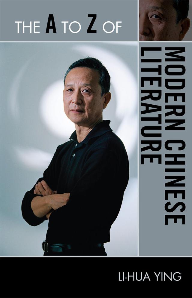 The A to Z of Modern Chinese Literature by Li-hua Ying