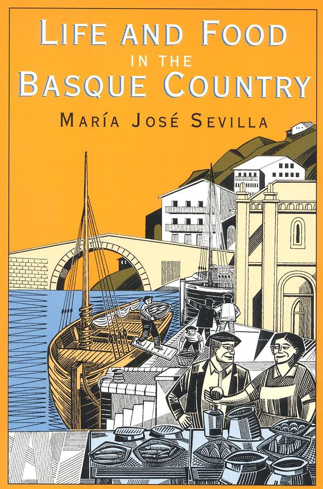 Life and Food in the Basque Country by Maria Sevilla