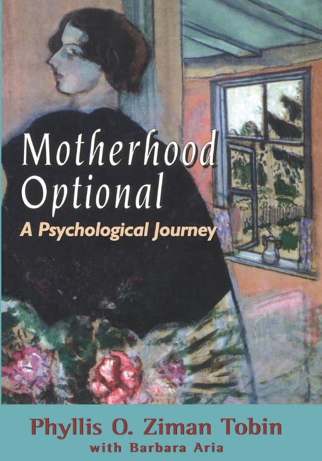 Motherhood Optional by Barbara Aria, Phyllis Ziman Tobin