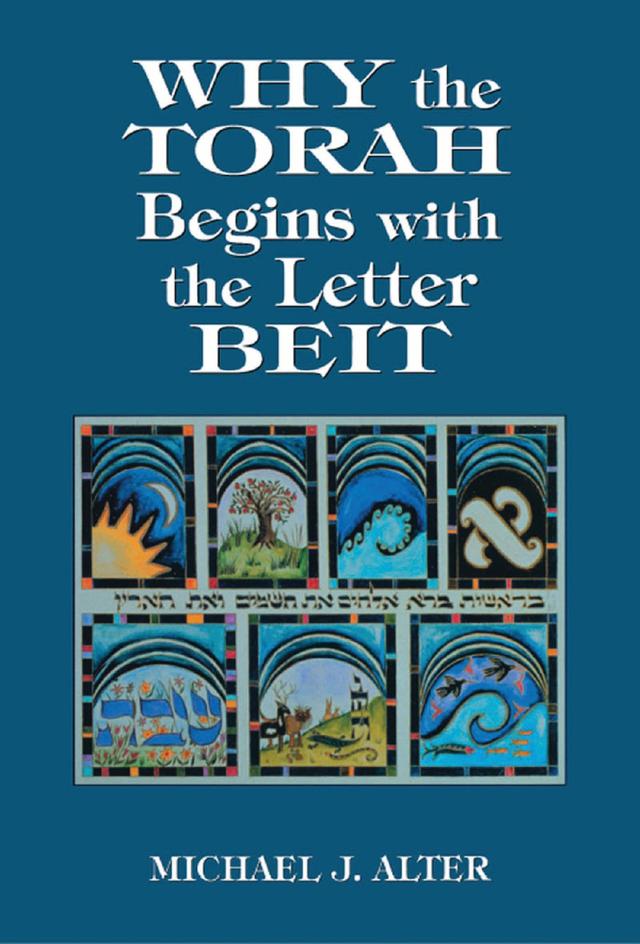 Why the Torah Begins with the Letter Beit by Michael J. Alter