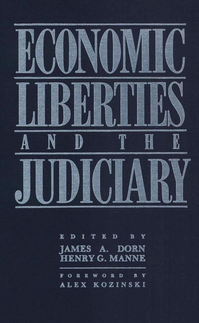 Economic Liberties and the Judiciary by Henry G. Manne, James A. Dorn