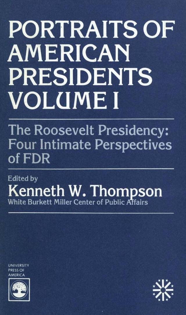 The Roosevelt Presidency by Kenneth W. Thompson