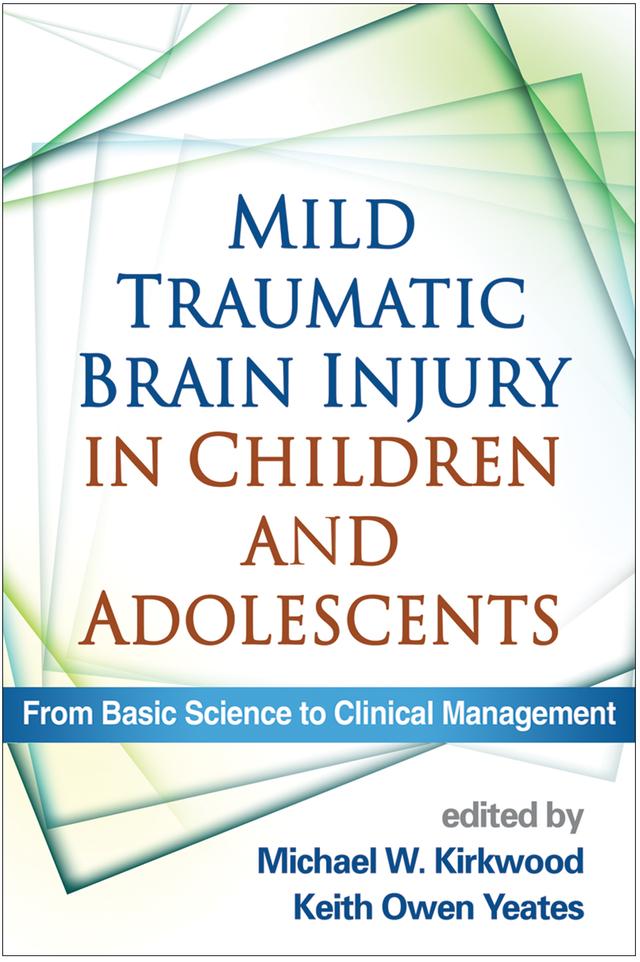 Mild Traumatic Brain Injury in Children and Adolescents by Keith Owen Yeates, Michael Kirkwood