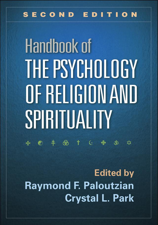 Handbook of the Psychology of Religion and Spirituality by Raymond F. Paloutzian, Crystal L. Park