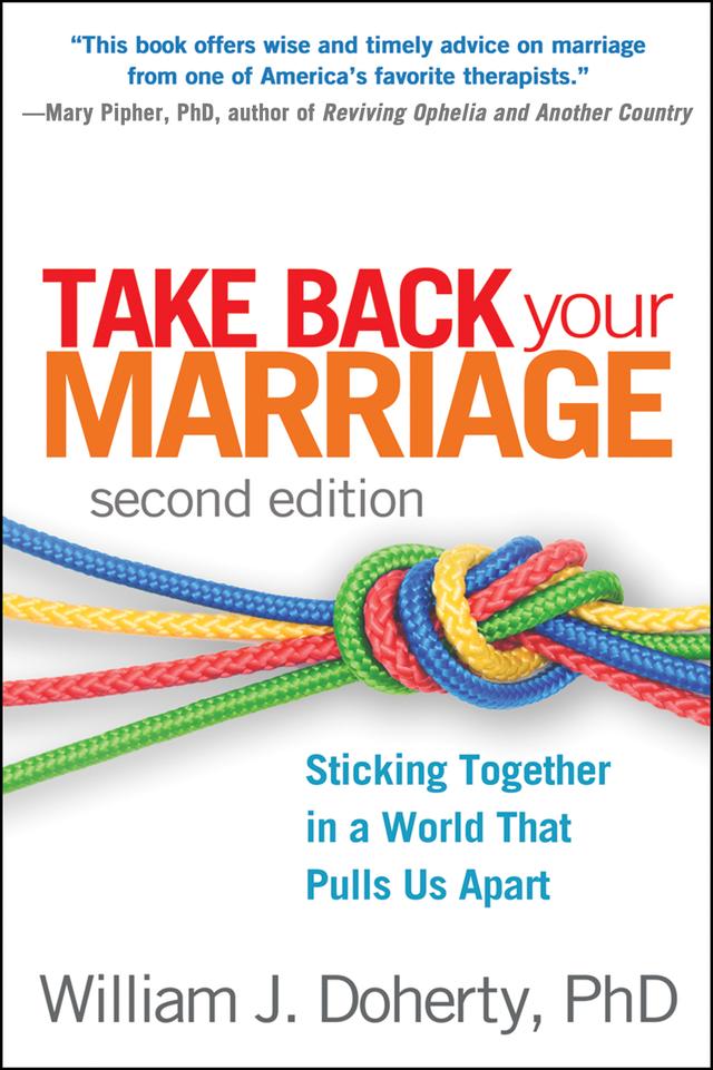 Take Back Your Marriage by William J. Doherty