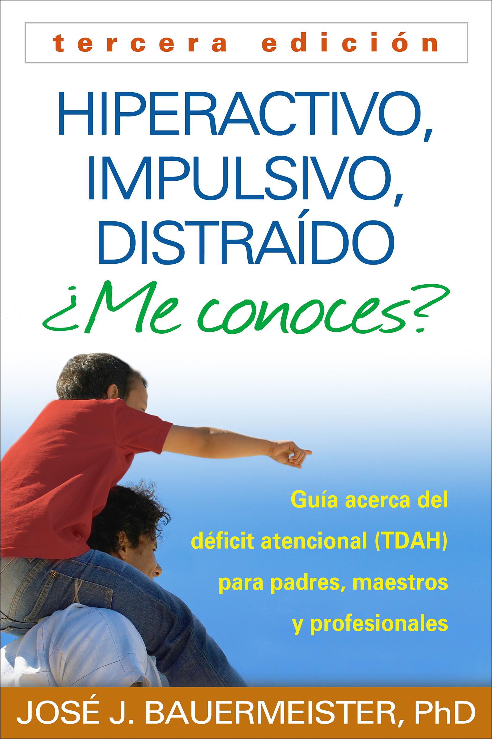 Hiperactivo, Impulsivo, Distraído ¿Me conoces?