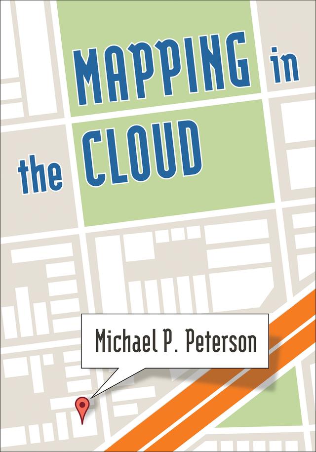 Mapping in the Cloud by Michael P. Peterson