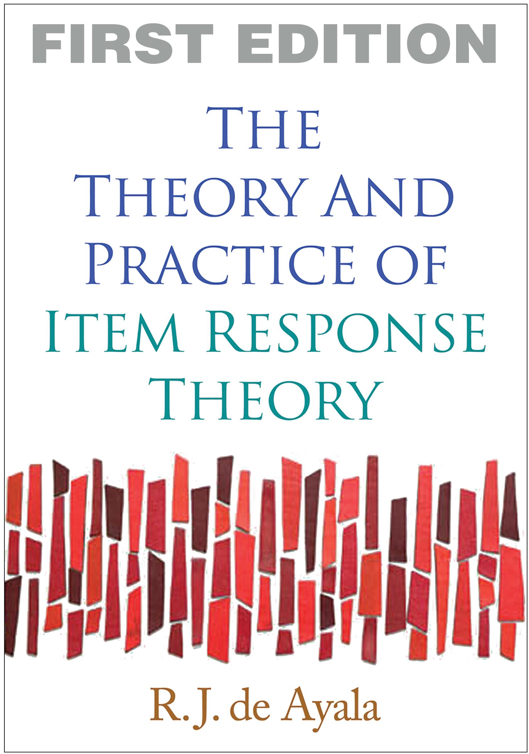 The Theory and Practice of Item Response Theory