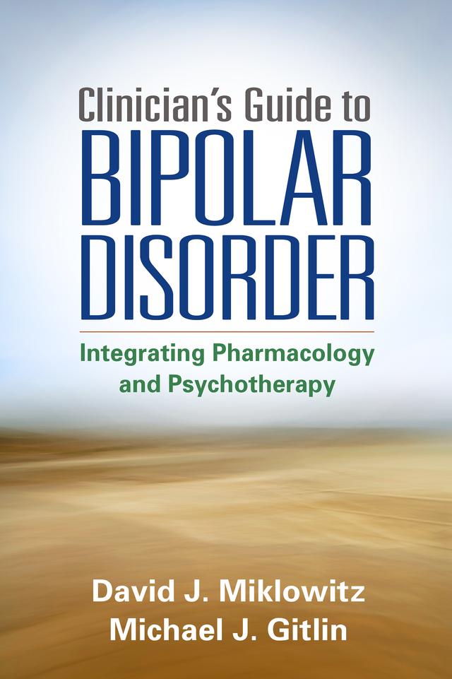 Clinician's Guide to Bipolar Disorder by David J. Miklowitz, Michael J. Gitlin