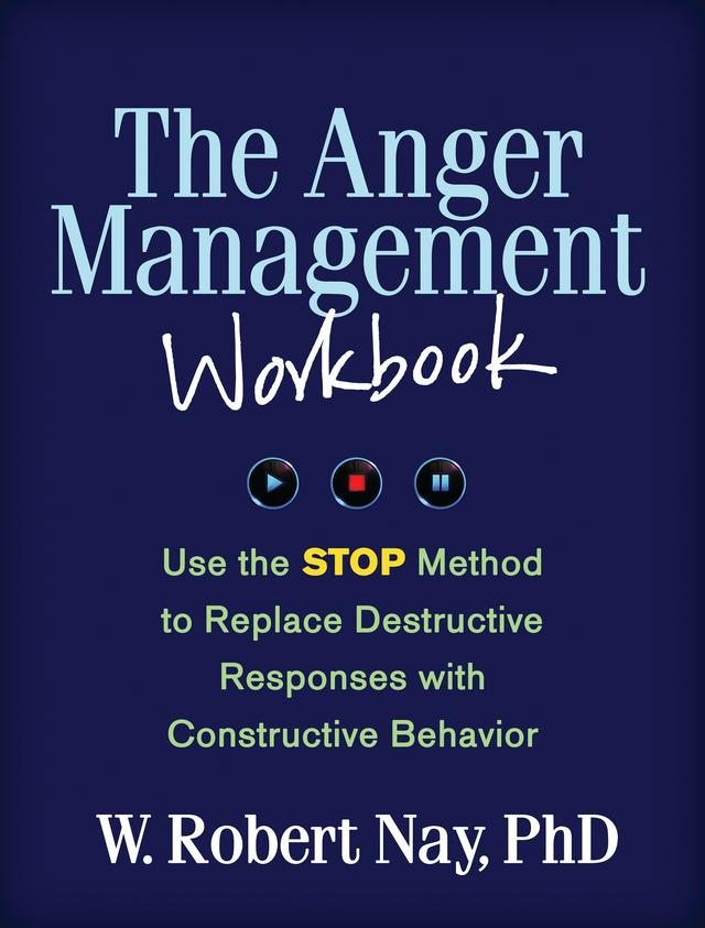 The Anger Management Workbook by W. Robert Nay