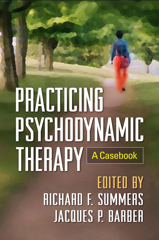 Practicing Psychodynamic Therapy by Richard F. Summers, Jacques P. Barber