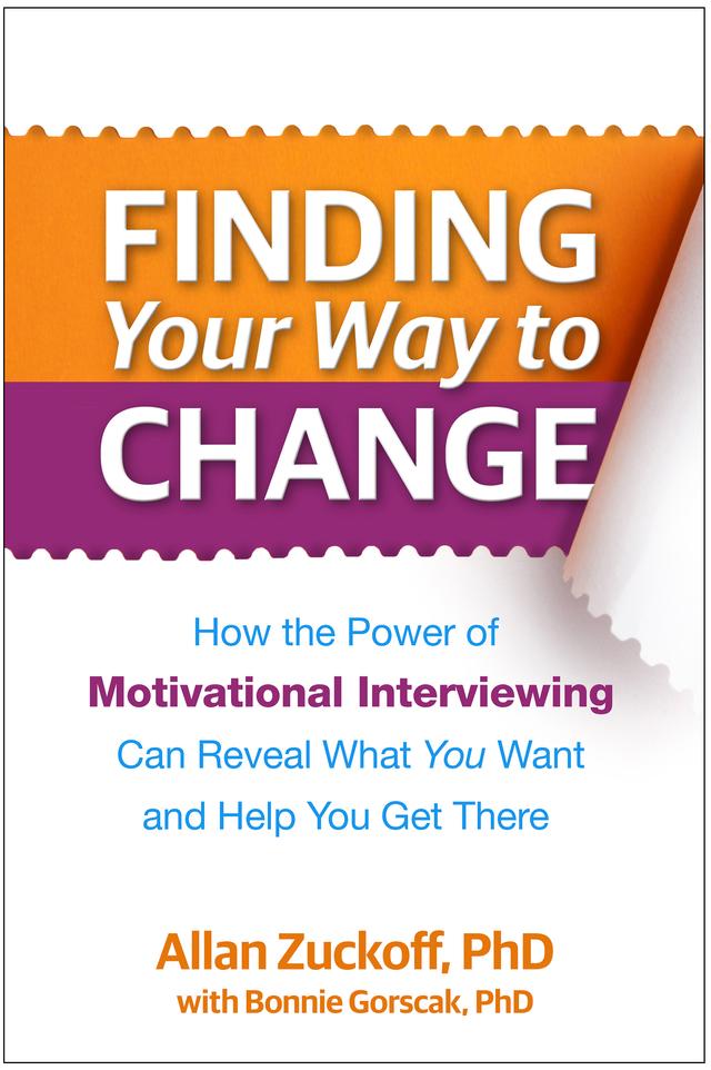 Finding Your Way to Change by Allan Zuckoff, Bonnie Gorscak, Stephen Rollnick, William R. Miller