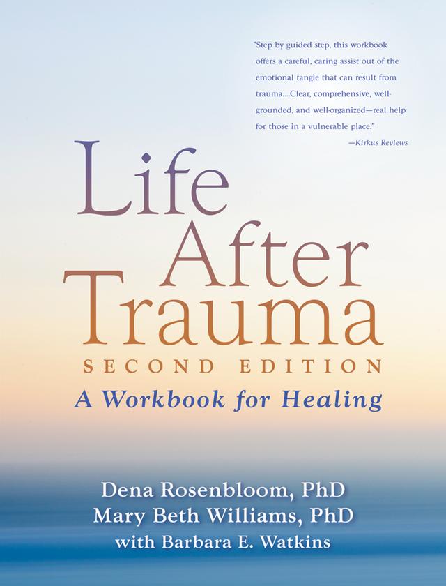 Life After Trauma by Barbara E. Watkins, Dena Rosenbloom, Laurie Anne Pearlman, Mary Beth Williams