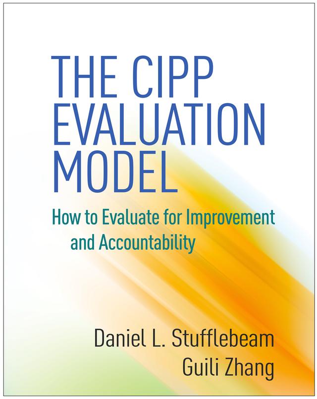 The CIPP Evaluation Model by Daniel L. Stufflebeam, Guili Zhang