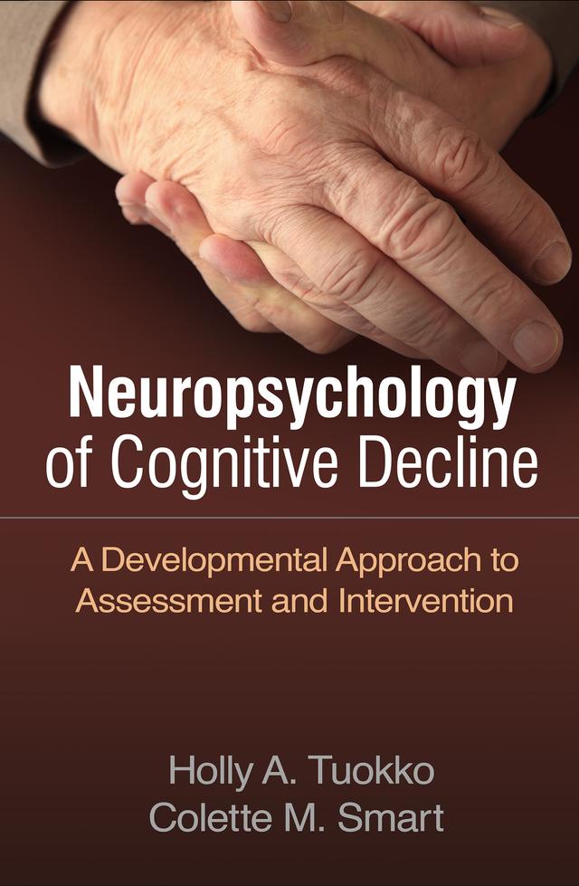 Neuropsychology of Cognitive Decline by Colette M. Smart, Holly A. Tuokko