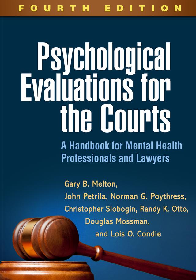 Psychological Evaluations for the Courts by Christopher Slobogin, Douglas Mossman, Gary B. Melton, John Petrila, Lois O. Condie, Norman G. Poythress, Randy K. Otto