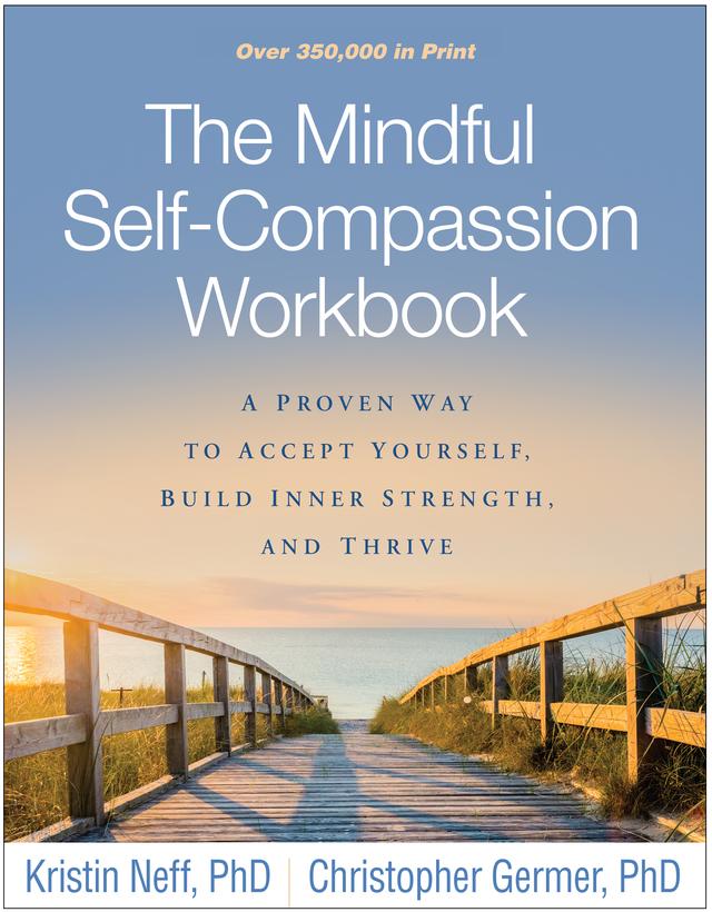The Mindful Self-Compassion Workbook by Christopher Germer, Kristin Neff