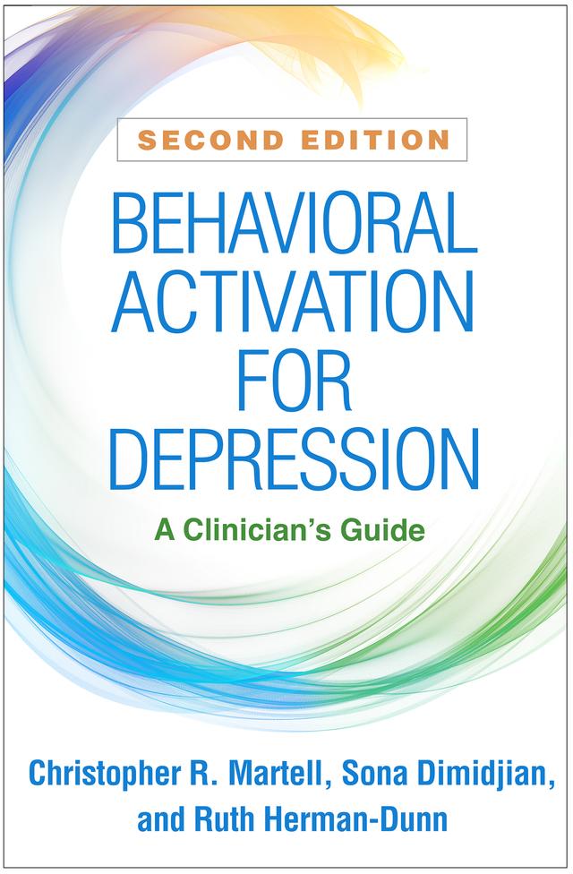 Behavioral Activation for Depression by Christopher R. Martell, Ruth Herman-Dunn, Sona Dimidjian