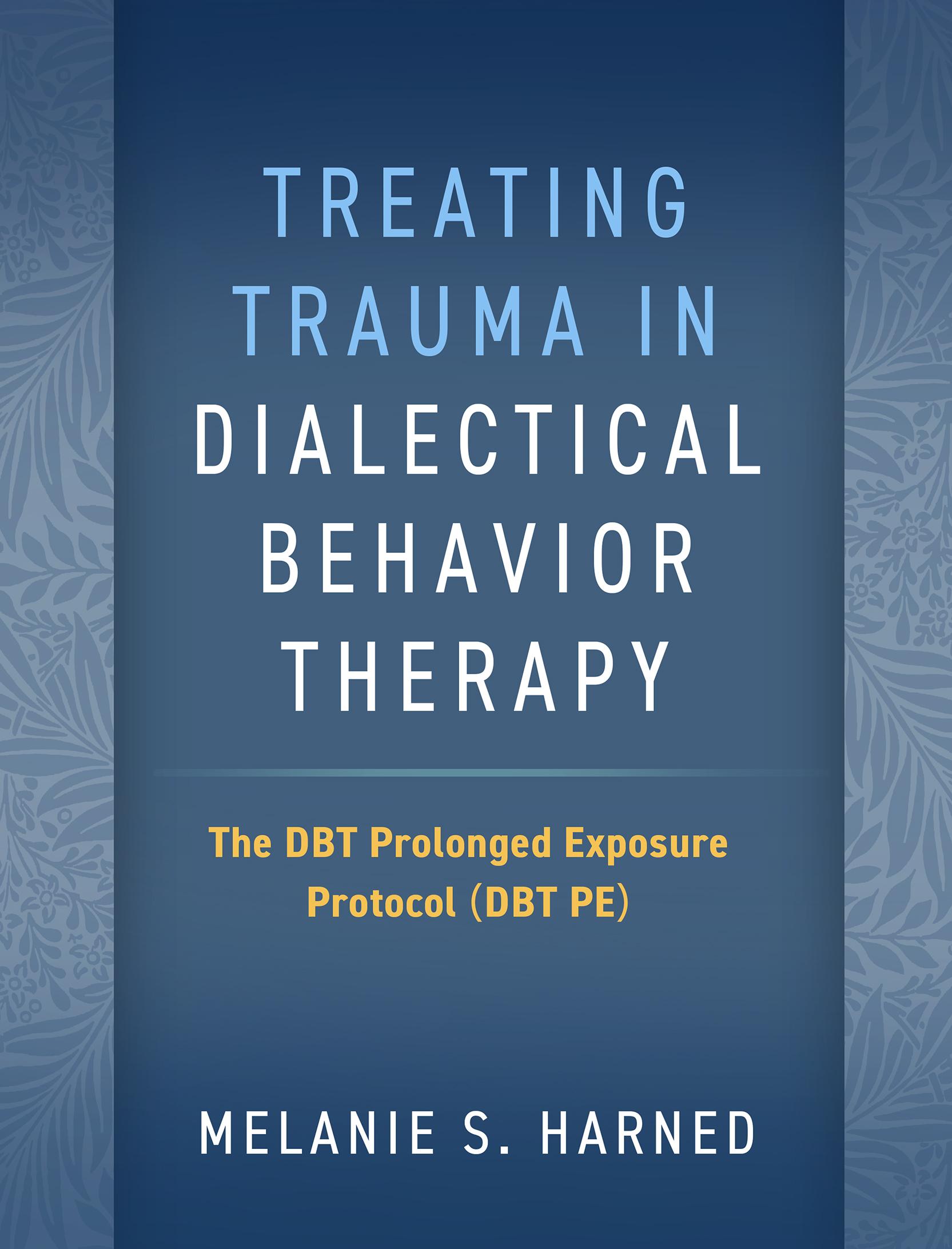 Treating Trauma in Dialectical Behavior Therapy