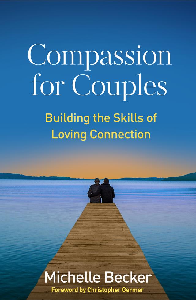Compassion for Couples by Christopher Germer, Michelle Becker
