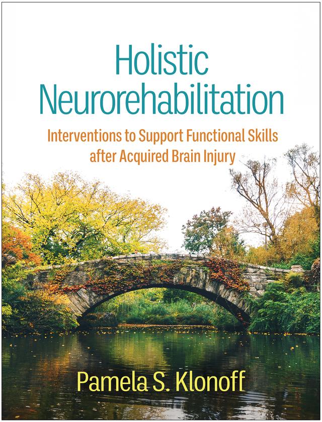 Holistic Neurorehabilitation by Pamela S. Klonoff