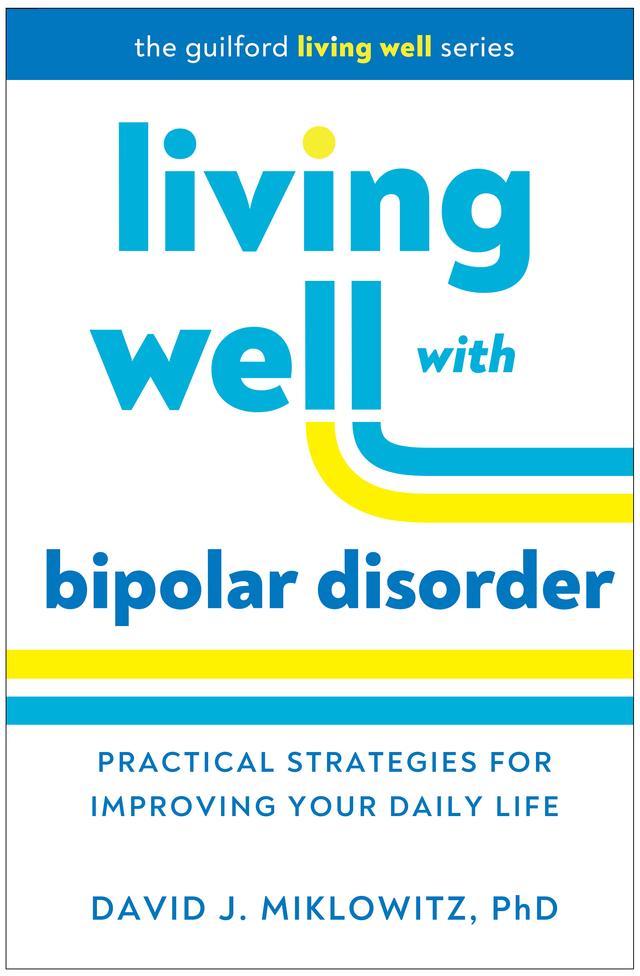 Living Well with Bipolar Disorder by David J. Miklowitz