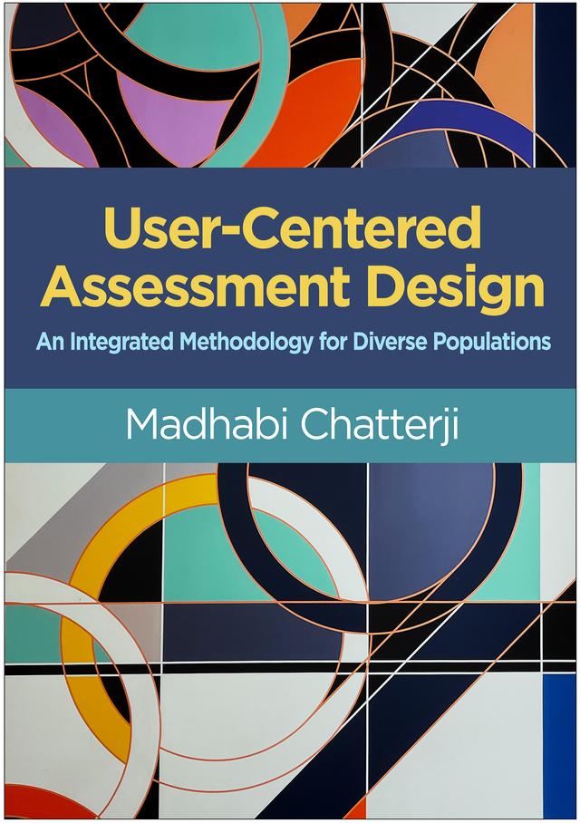 User-Centered Assessment Design by Madhabi Chatterji