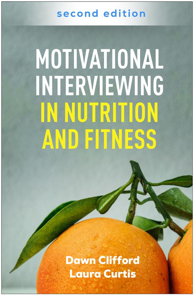 Motivational Interviewing in Nutrition and Fitness by Dawn Clifford, Laura Curtis