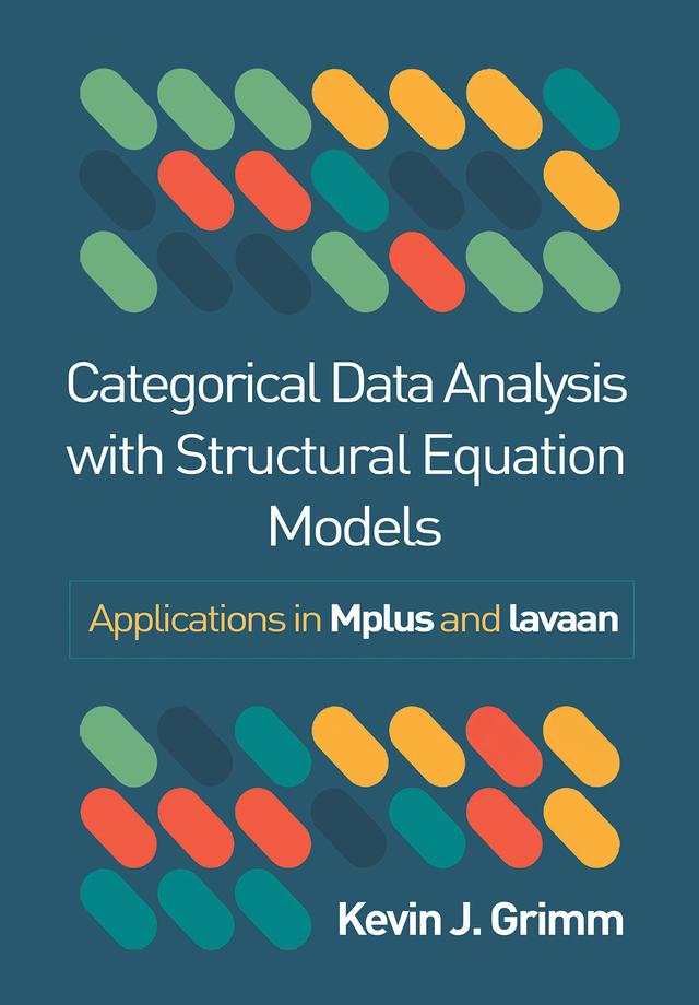 Categorical Data Analysis with Structural Equation Models by Kevin J. Grimm