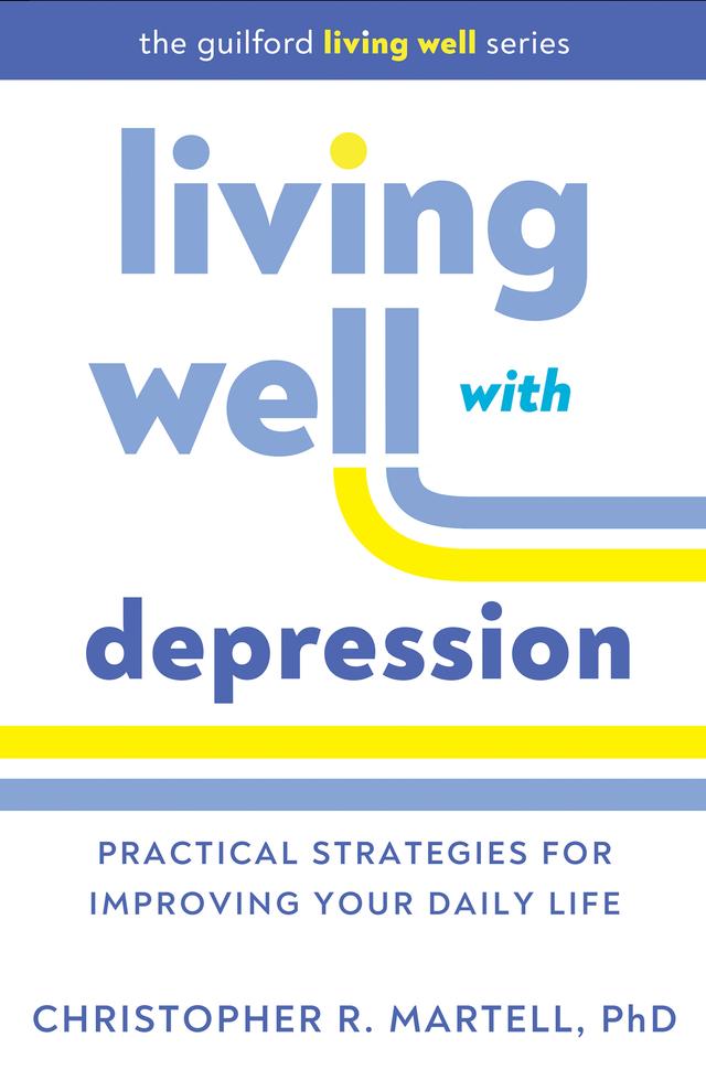 Living Well with Depression by Christopher R. Martell