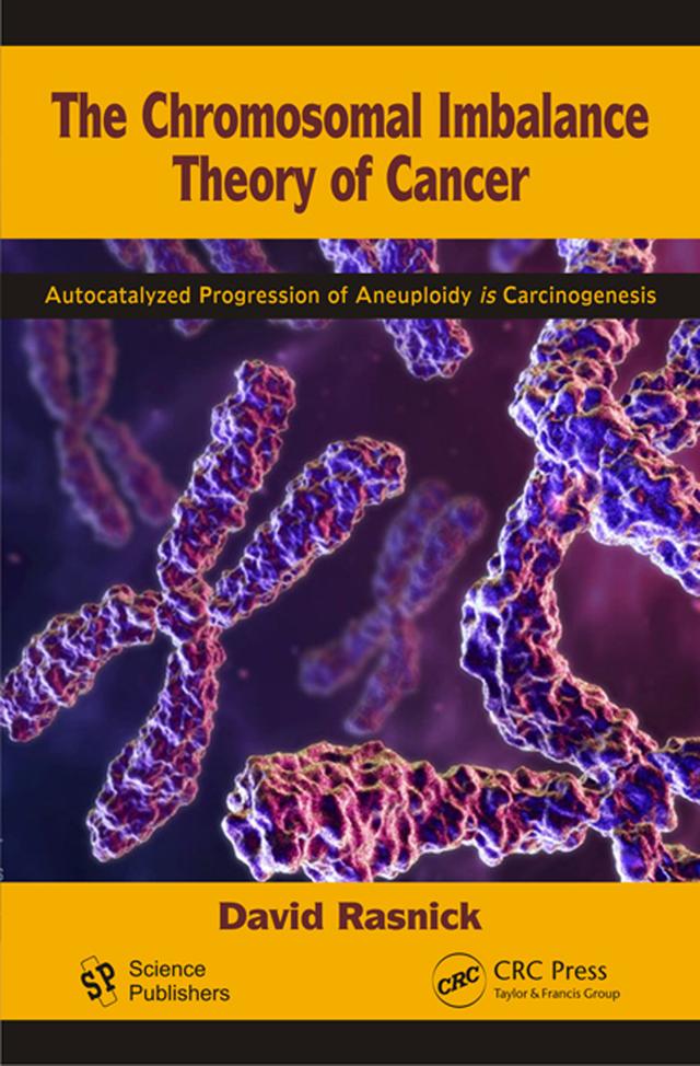 The Chromosomal Imbalance Theory of Cancer by David Rasnick
