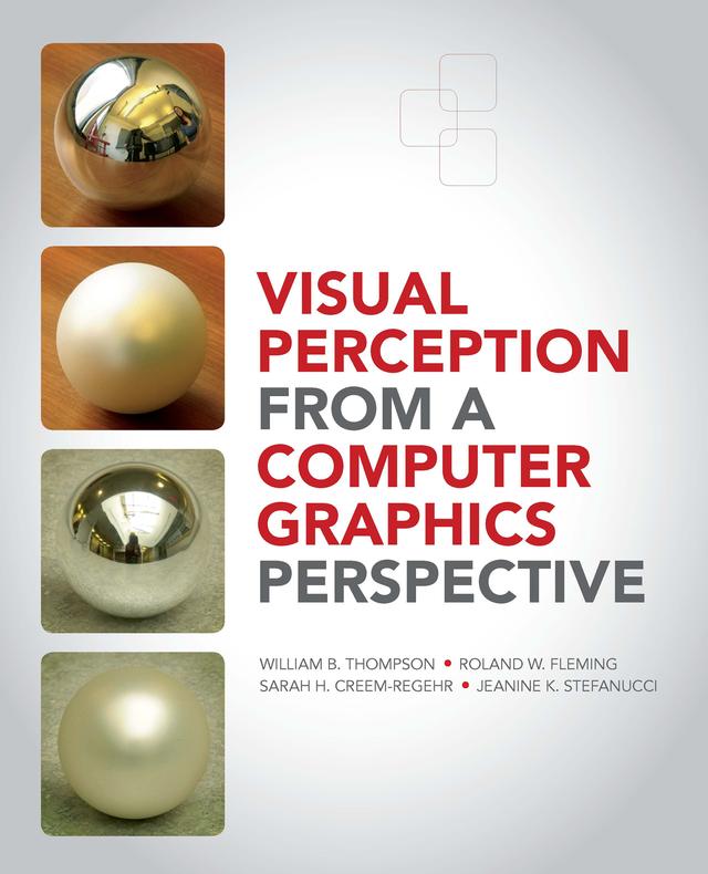 Visual Perception from a Computer Graphics Perspective by Jeanine Kelly Stefanucci, Roland Fleming, Sarah Creem-Regehr, William Thompson