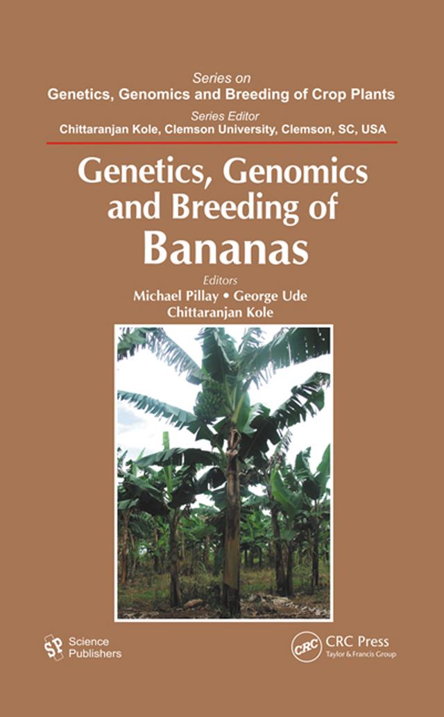 Genetics, Genomics, and Breeding of Bananas by Chittaranjan Kole, George Ude, Michael Pillay