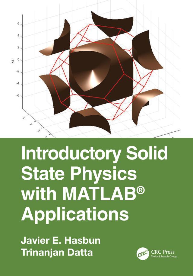 Introductory Solid State Physics with MATLAB Applications by Javier E. Hasbun, Trinanjan Datta